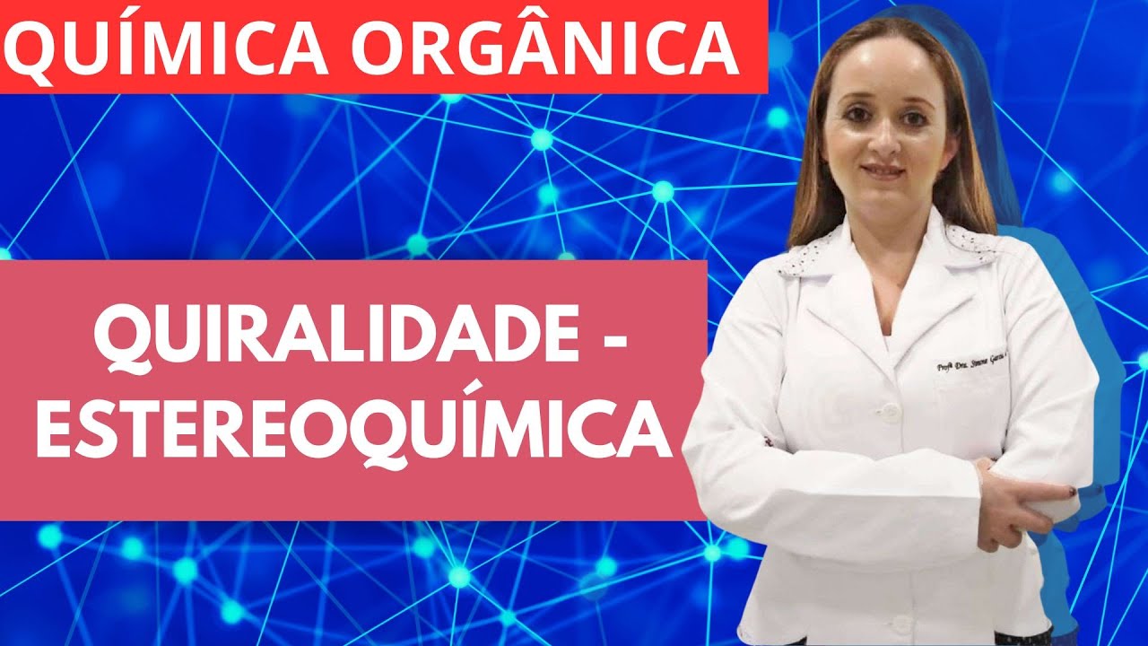 Estereoquímica - QUIRALIDADE