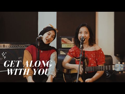 Get Along With You - Putri Anastasya & Rashilla Diva (Cover)