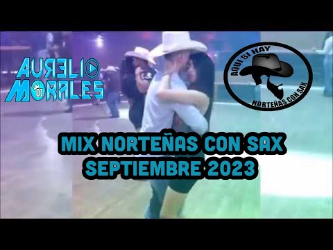 Mix Norteñas Con Sax Septiembre 2023 By Dj Aurelio Morales Nyc