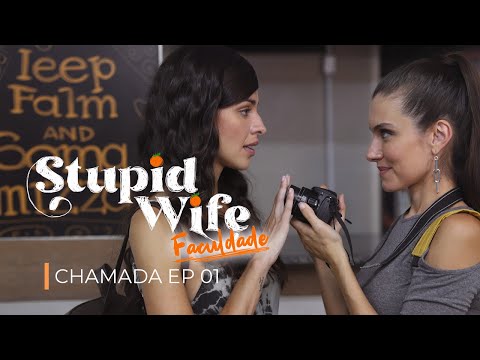 CHAMADA 1: STUPID WIFE: Faculdade - Episódio 01 [Assista os episódios agora - Leia a descrição]