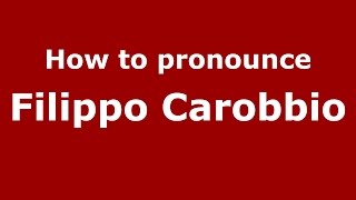 How to pronounce Filippo Carobbio