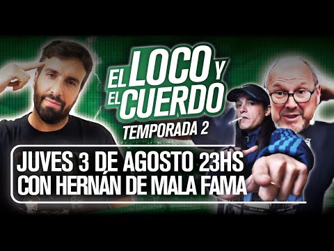 EL LOCO Y EL CUERDO - Episodio 82 (CON HERNÁN DE MALA FAMA)