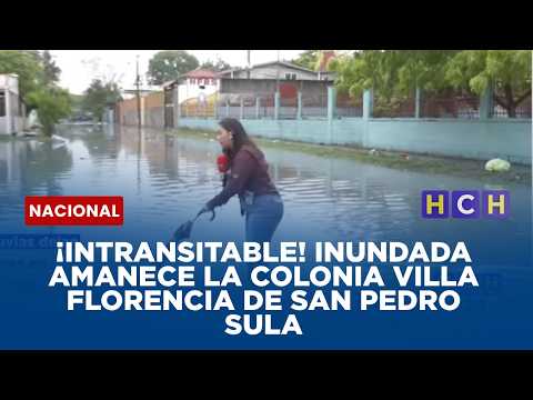 ¡Intransitable! Inundada amanece la colonia Villa Florencia de San Pedro Sula