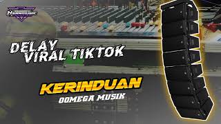 Download lagu Cek Sound // Kerinduan // Delay Viral mp3