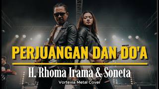 Download lagu Perjuangan Dan Do'a  – H. Rhoma Irama & Soneta  | Metal Cover by Vortexia mp3