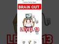 Playing games again brainout level 13 #brainteasers #gamebrainout #gaming#brainoutsolution#mindgames
