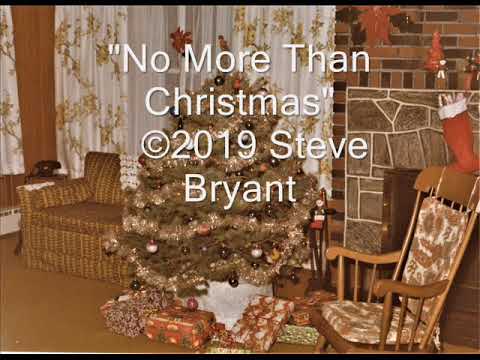 “No More Than Christmas” ©2019 Steve Bryant