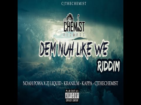 Dem Nuh Like We Riddim  , Kranium,Noah Powa & ZJ Liquid , Kappa ...(2024)