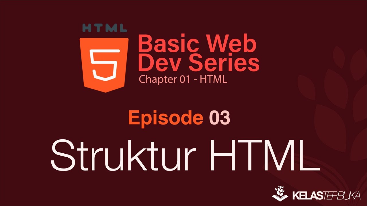 Belajar Web Dasar [HTML] - Episode 03 - Struktur HTML