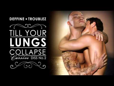 Deffine & Troublez- Till Your Lungs Collapse (Cursive Diss Pt.2)