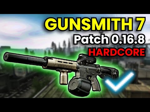 Gunsmith Part 7 - HARDCORE WIPE Patch 0.16.8 Guide | Escape From Tarkov