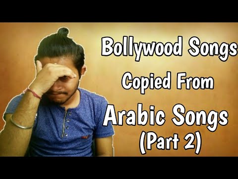 Bollywood Songs Copied From Arabic Songs(Part 2) | Ep 80| Plagiarism In Bollywood Music