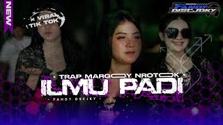 Download lagu DJ ILMU PADI NROTOK II TRAP NROTOK X PARTY II VIRAL TIK TOK (FANDYDISCJOKY) mp3