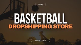 How To Start A Basketball Lovers Dropshipping Shopify Store