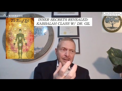 Inner Secrets Revealed: Kabbalah Class W/ Dr. Gil Tivon (ep.3)