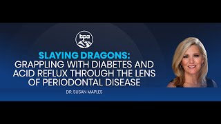 Slaying Dragons: Grappling with Diabetes and Acid Reflux Through the Lens of Periodontal Disease