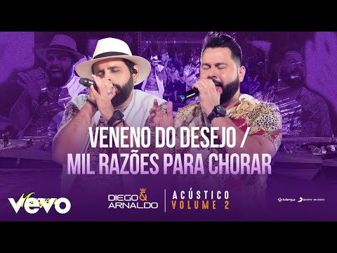 Diego & Arnaldo - Veneno do Desejo / Mil Razões para Chorar (Acústico)