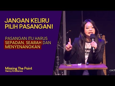 CIRI PASANGAN YANG PUNYA MASA DEPAN BAIK ITU APA SIH? - Missing The Point - Henny Kristianus