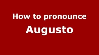 How to pronounce Augusto