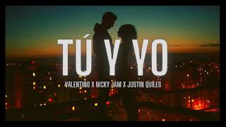 TU Y YO - Valentino Ft. Nicky Jam, Justin Quiles - Letra