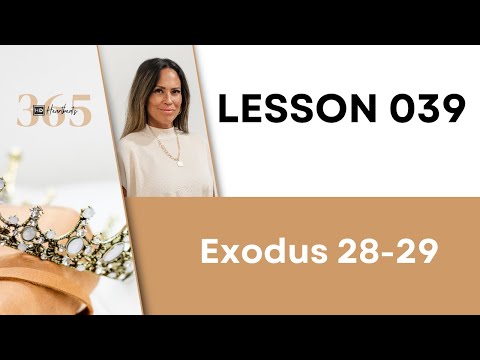 Lesson 39 Ex. 28-29 | Heartbeat of God | 2025 Bible Study & Commentary