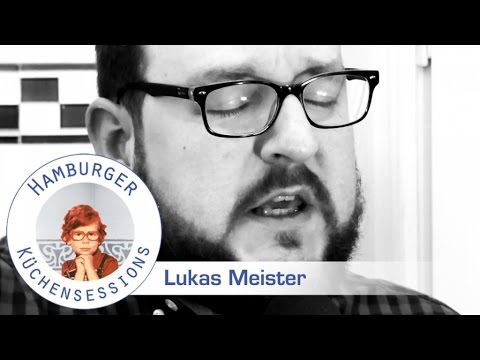 Lukas Meister "Die Zeit" live @ Hamburger Küchensessions