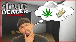 Our New Location Is HUGE! So Many Possibilities! (Drug Dealer Ep.32)