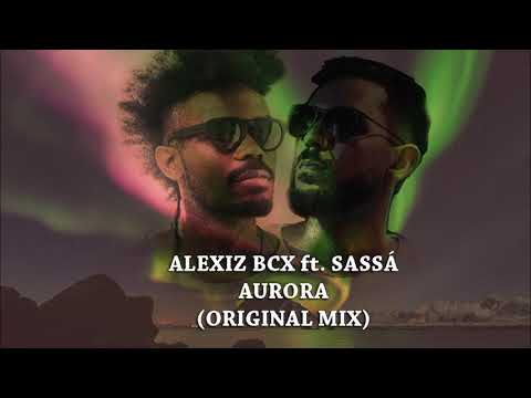 Alexiz BcX ft  Sassá   Aurora (Original Mix) [Megusta Records - 2020]