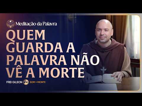 FREI GILSOM-MEDITAÇÃO DA PALAVRA