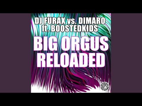 Big Orgus Reloaded (Radio Edit)
