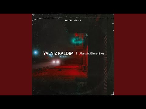 Yalnız Kaldım (feat. Elleran Elvis)