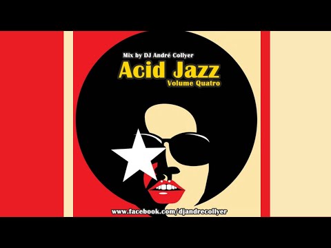 Acid Jazz, Rhythm and Blues and Chillout by DJ André Collyer (Volume Quatro)