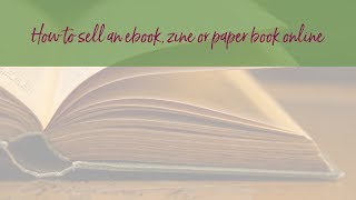 How to sell a zine, ebook or paper book