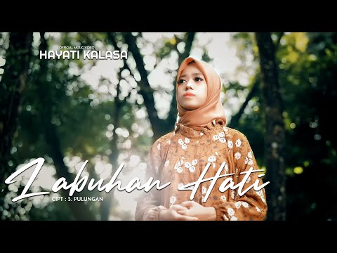 Labuhan Hati - Hayati Kalasa (Official Music Video)