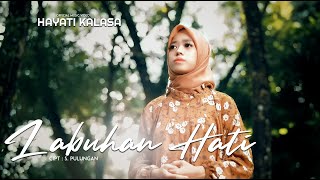 Download lagu Labuhan Hati - Hayati Kalasa mp3