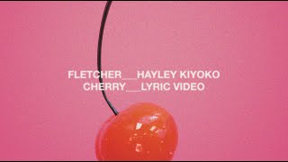 FLETCHER - Cherry feat. Hayley Kiyoko (Official Lyric Video)