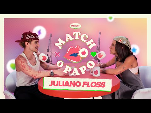 Um Date Com Juliano Floss  - Match O Papo #38