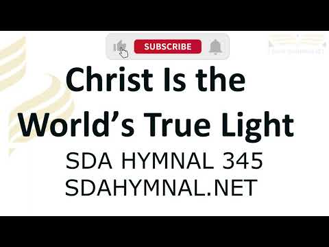 Christ Is The Worlds True Light Instrumental With Lyrics   SDA HYMNAL 345