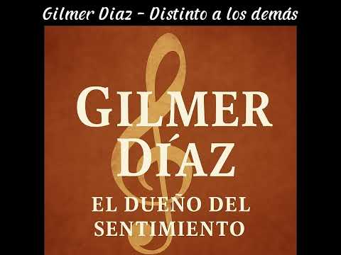 Gilmer Diaz - Distinto a los demás