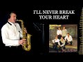 I LL NEVER BREAK YOUR HEART Backstreet Boys Alto Sax Piano Free Score