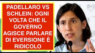 PADELLARO VS SCHLEIN: OGNI VOLTA CHE IL GOVERNO AGISCE PARLARE DI EVERSIONE È RIDICOLO