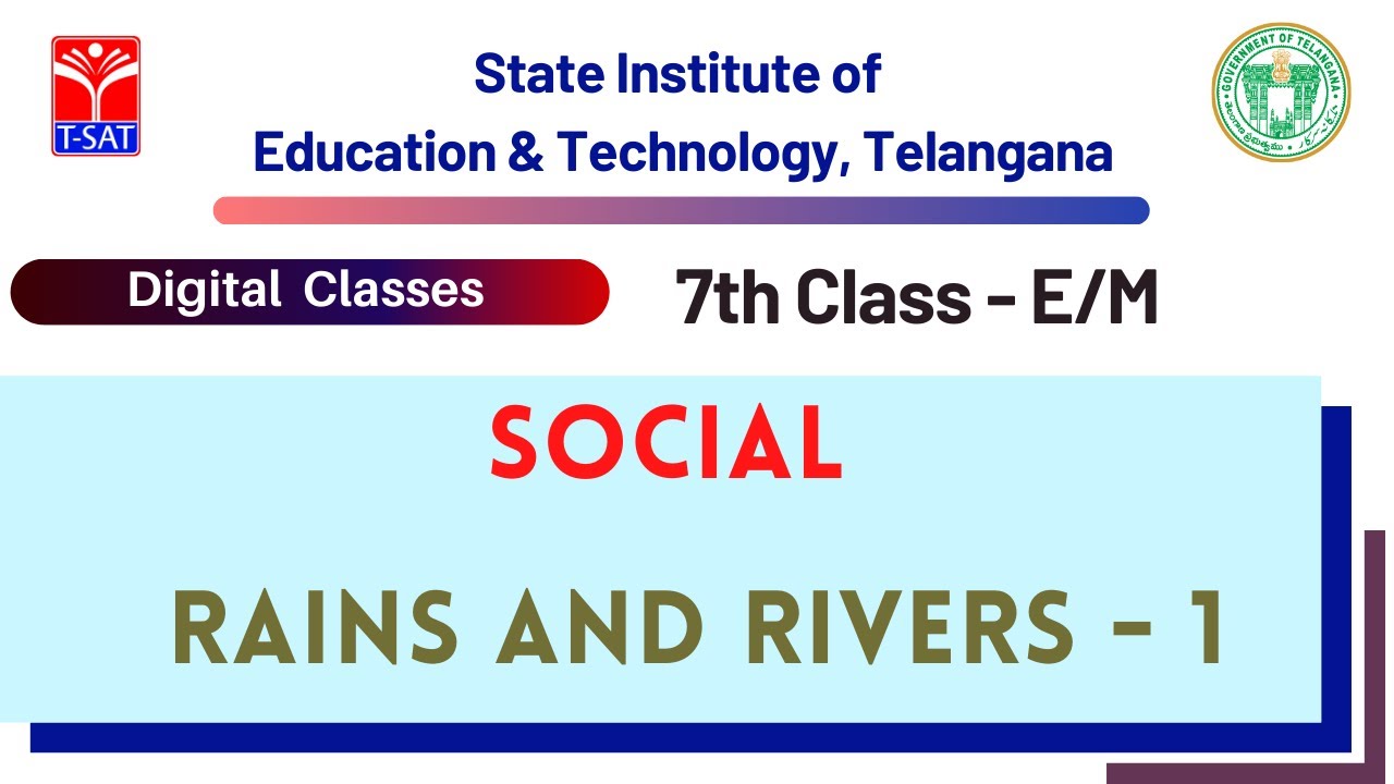 7th Class (E/M) || Social – Rains and Rivers -1