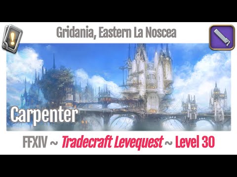 FFXIV Carpenter Leves Level 30 - Gridania, Eastern La Noscea - A Realm Reborn