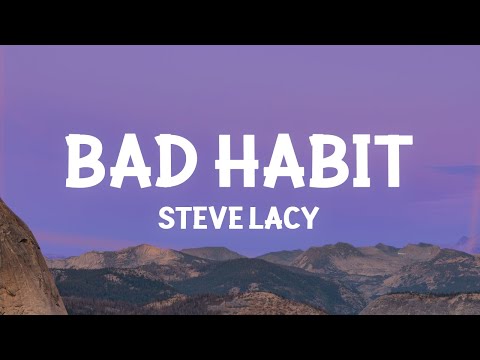 Steve lacy bad habit lyrics