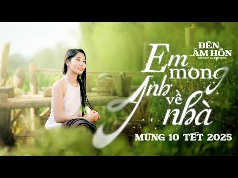 EM MONG ANH VỀ NHÀ - Đông Thiên Đức - Nhạc phim ĐÈN ÂM HỒN - Đạo diễn Hoàng Nam