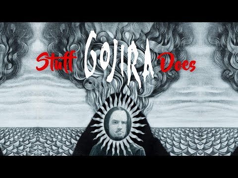 Stuff Gojira Does