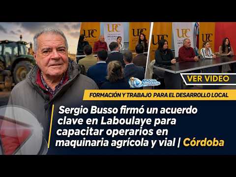 🚜 ¿Buscas trabajo en el campo? Este acuerdo te puede cambiar la vida | Sergio Busso en Laboulaye