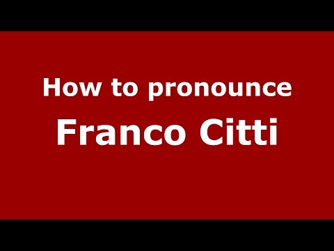 How to pronounce Franco Citti (Italian/Italy)  - PronounceNames.com