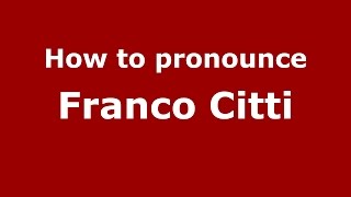 How to pronounce Franco Citti