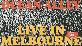 OCEAN ALLEY - LIVE IN MELBOURNE ‘23 (Full Concert)